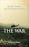 The War: 361 Days, 12 Hours and 27 Minutes in Vietnam