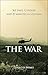 The War: 361 Days, 12 Hours and 27 Minutes in Vietnam