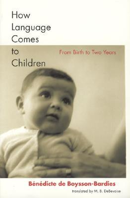 How Language Comes to Children: From Birth to Two Years (Paperback)
