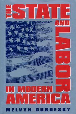 The State and Labor in Modern America (Paperback)