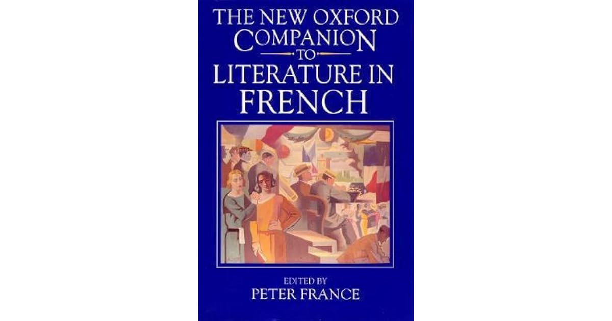 The New Oxford Companion to Literature in French by Peter France