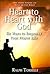 Heart to Heart with God: Six Ways to Empower Your Prayer Life (Keys to the Bible)