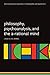 Philosophy, Psychoanalysis and the A-rational Mind (International Perspectives in Philosophy and Psychiatry)
