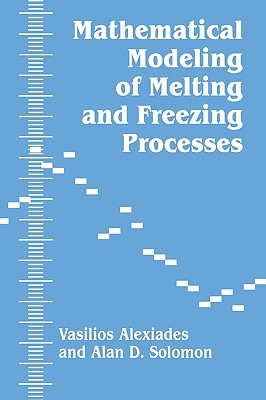 Mathematical Modeling Of Melting And Freezing Processes (Hardcover)