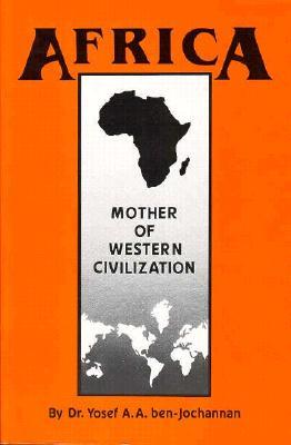 Africa: Mother of Western Civilization (African-American Heritage Series)