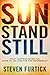 Sun Stand Still: What Happens When You Dare to Ask God for the Impossible