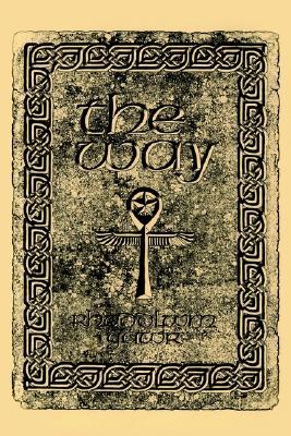 The Way: A Discovery of the Grail of Immortality Welsh Witchcraft and the Old Religion (Paperback)