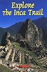 Explore the Inca Trail Explore the Inca Trail