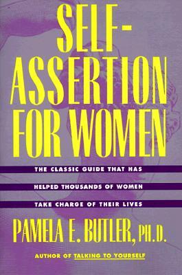 Self-Assertion for Women: Essential Strategies to Communicate Clearly, Set Boundaries, and Express Feelings (Paperback)