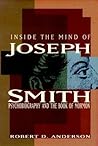 Inside the Mind of Joseph Smith: Psychobiography and the Book of Mormon