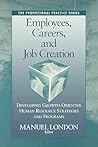 Employees Careers Job Creation (Jossey Bass Business & Management Series)