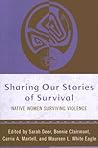Sharing Our Stories of Survival: Native Women Surviving Violence (Tribal Legal Studies)
