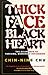 Thick Face, Black Heart : T...