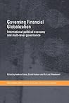 Governing Financial Globalization: International Political Economy and Multi-Level Governance (RIPE Series in Global Political Economy)