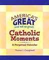 America's Great (and Not So Great) Catholic Moments (Perpetual)