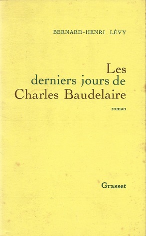 Les derniers jours de Charles Baudelaire (Kindle Edition)