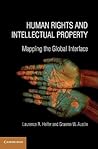 Human Rights and Intellectual Property: Mapping the Global Interface Human Rights and Intellectual Property: Mapping the Global Interface