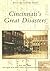 Cincinnati's Great Disasters (OH) (Postcard History Series)