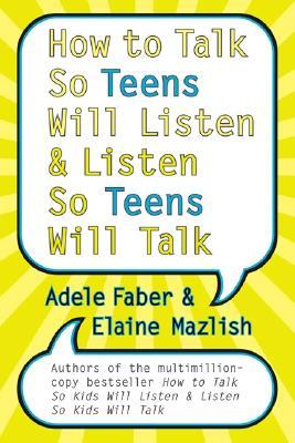 How to Talk So Teens Will Listen and Listen So Teens Will Talk (Hardcover)