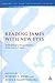 Reading James with New Eyes by John S. Kloppenborg