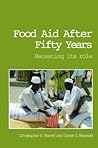 Food Aid After Fifty Years: Recasting its Role (Priorities for Development Economics)