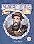 Magellan: Ferdinand Magellan the First Trip Around the World (Exploring the World)