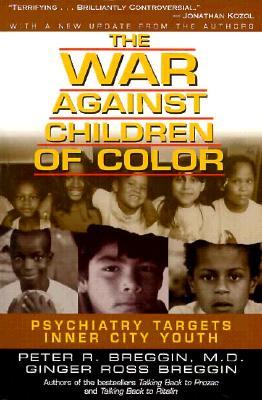 The War Against Children of Color: Psychiatry Targets Inner City Youth (Paperback)