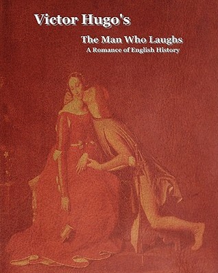 The Man Who Laughs: A Romance of English History