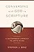 Conversing With God In Scripture: A Contemporary Approach To Lectio Divina