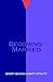 Becoming Married