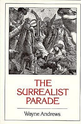 The Surrealist Parade: Literary history (Hardcover)