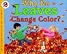 Why Do Leaves Change Color? by Betsy Maestro Why Do Leaves Change Color? by Betsy Maestro