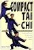 Compact Tai Chi: Combined Forms for Pratice in Limited Space