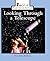 Looking Through A Telescope (Turtleback School & Library Binding Edition)