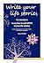 Write Your Life Stories: Le...