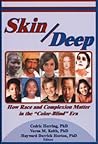 Skin Deep: How Race and Complexion Matter in the "Color-Blind" Era