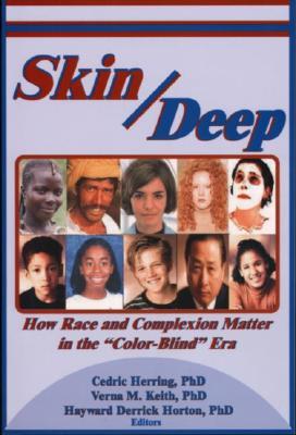 Skin Deep: How Race and Complexion Matter in the "Color-Blind" Era (Paperback)