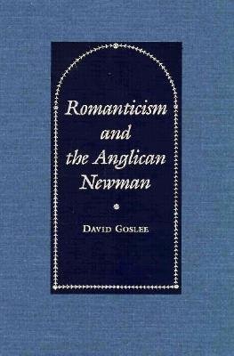 Romanticism and the Anglican Newman (Hardcover)