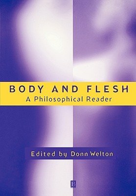 Body and Flesh: A Philosophical Reader (Paperback)