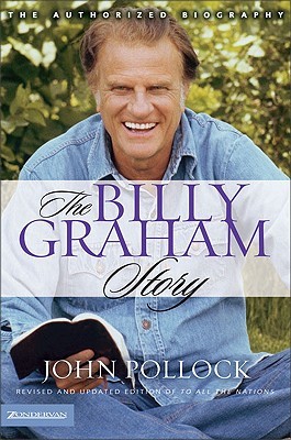 The Billy Graham Story: Revised and Updated Edition of To All the Nations (Paperback)