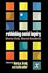 Rethinking Social Inquiry: Diverse Tools, Shared Standards Rethinking Social Inquiry: Diverse Tools, Shared Standards