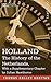 Holland: The History of the...