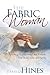 The Fabric of A Woman Investing in You - Body, Soul, and Spirit by Pamela Hines