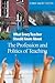 What Every Teacher Should Know About the Profession and Politics of Teaching