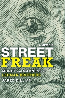 Street Freak: Money and Madness at Lehman Brothers (Hardcover)