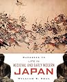 Handbook to Life in Medieval and Early Modern Japan by William E. Deal