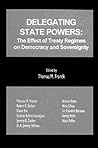 Delegating State Powers: The Effect of Treaty Regimes on Democracy and Sovereignty