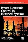 Power Electronic Control in Electrical Systems (Newnes Power Engineering Series) Power Electronic Control in Electrical Systems (Newnes Power Engineering Series)