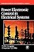 Power Electronic Control in Electrical Systems by Enrique Acha
