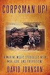 Corpsman Up!: A Marine Medic Struggles With War, God, and Patriotism